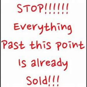 SOLD PAST THIS POINT !!!